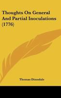 Thoughts on General and Partial Inoculations (1776) 1162252111 Book Cover