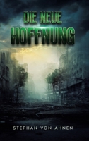 Die neue Hoffnung - Die Rettung der Menschheit scheint ungewiss 3347876563 Book Cover
