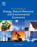 Encyclopedia of Energy, Natural Resource, and Environmental Economics 0123750679 Book Cover