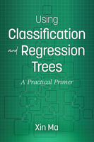 Using Classification and Regression Trees: A Practical Primer (hc) 164113237X Book Cover