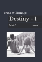 Destiny - 1: Part 2 B09B2CJ8YK Book Cover