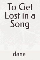 To Get Lost in a Song B0BGNMCSZ3 Book Cover