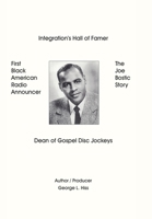 The Joe Bostic Story: First Black American Radio Announcer 1420860771 Book Cover