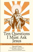 Ten Questions I Must Ask Jesus 149277328X Book Cover