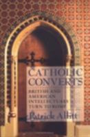 Catholic Converts: British and American Intellectuals Turn to Rome 080142996X Book Cover