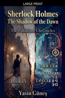 Sherlock Holmes - The Shadow of the Dawn B0H6Y9BSBT Book Cover