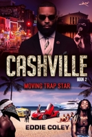 Cashville 2: Moving Trap star B0BVT7294B Book Cover