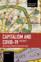 Capitalism and COVID-19: Time to Make a Democratic New World Order Vol. 2 (Studies in Critical Social Sciences) B0CTLRNB7V Book Cover