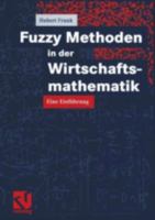 Fuzzy Methoden in Der Wirtschaftsmathematik: Eine Einfuhrung 3528031956 Book Cover