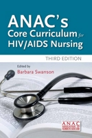 Anac's Core Curriculum for HIV / AIDS Nursing 0763754595 Book Cover