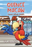 Quince Macaw: Saving Latitude Heights B0GDTWQFVW Book Cover