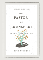 The Pastor As Counselor : The Call for Soul Care 1433573016 Book Cover