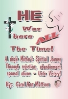 He Was There All the Time 1452033900 Book Cover
