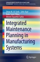 Integrated Maintenance Planning in Manufacturing Systems 3319062891 Book Cover