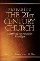 Preparing the 21st Century Church 1591601673 Book Cover