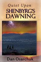Quiet Upon Shenbyrg's Dawning 0692678115 Book Cover