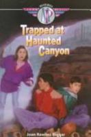 Trapped at Haunted Canyon (Biggar, Joan Rawlins, Megan Parnell Mysteries, 4.) 0570050693 Book Cover