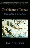 Hunter's Trance: Nature, Spirit & Ecology 1584200456 Book Cover