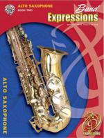 Band Expressions, Alto Saxophone: Book Two 0757921426 Book Cover