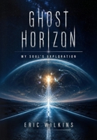 Ghost Horizon : My Soul's Exploration 1966235224 Book Cover