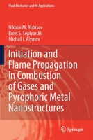 Initiation and Flame Propagation in Combustion of Gases and Pyrophoric Metal Nanostructures 3030578909 Book Cover