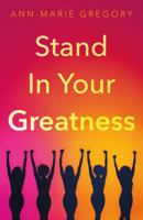 Stand in Your Greatness 1836283032 Book Cover