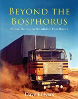 Beyond the Bosphorus: British Drivers on the Middle East Routes 1910456020 Book Cover