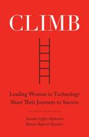 Climb: Leading Women in Technology Share Their Journeys to Success 0615403018 Book Cover