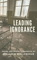 Leading Ignorance 1388240750 Book Cover
