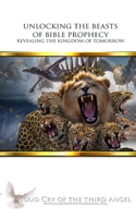 Unlocking the Beasts of Bible Prophecy: Revealing the Kingdom of Tomorrow 1657033414 Book Cover