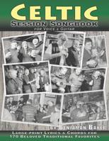 Celtic Session Songbook for Voice and Guitar: 170 Traditional Songs from Ireland, Scotland and Beyond, with large-print lyrics and chords for Guitar 1081672838 Book Cover