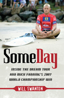 Some Day: Inside the Dream Tour and Mick Fanning's 2007 championship win 1741754119 Book Cover