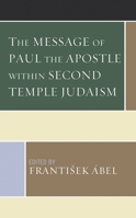 The Message of Paul the Apostle within Second Temple Judaism 1978706146 Book Cover