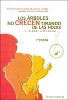 Los árboles no crecen tirando de las hojas 9871068387 Book Cover