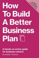 How to Build a Better Business Plan: A hands-on action guide for business owners B08QBS1XF4 Book Cover