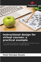 Instructional design for virtual courses: a practical example: From theory to practice: an example of a virtual course using the central theme "Healthy Eating" B0CGL4NL9C Book Cover