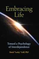Embracing Life: Toward a Psychology of Interdependence 1936033313 Book Cover