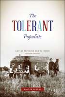 The Tolerant Populists: Kansas Populism and Nativism 022605408X Book Cover