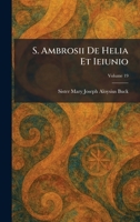 S. Ambrosii De Helia Et Ieiunio 1025965477 Book Cover
