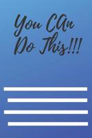 You Can Do This!!!: Motivational notebook,Motivational notebook,Motivational notebook,Motivational notebook, 179459129X Book Cover