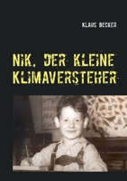 Nik, der kleine Klimaversteher: Über Wetterphänomene und Klimaveränderungen, ihre Ursachen und Folgen 3755741679 Book Cover