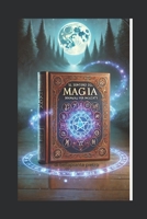 IL SENTIERO DELLA MAGIA (Italian Edition) B0DVMP6NQR Book Cover