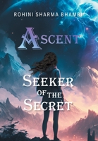 Seeker of the Secret (Ascent) 1039178545 Book Cover