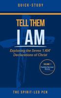 Tell Them I AM: Exploring the Seven 'I AM' Declarations of Christ (Faithful Servant) 196065814X Book Cover