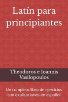 Latín para principiantes: Un completo libro de ejercicios con explicaciones en español B0BHMP6KL4 Book Cover