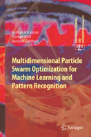 Multidimensional Particle Swarm Optimization for Machine Learning and Pattern Recognition 3642378455 Book Cover
