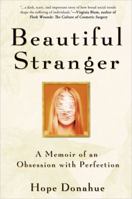 Beautiful Stranger : A Memoir of an Obsession with Perfection 1592400744 Book Cover