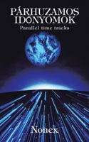 Parhuzamos Id Nyomok: Parallel Time Tracks 1481788043 Book Cover