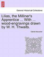 Lilias, the Milliner's Apprentice 1240867816 Book Cover