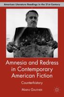 Amnesia and Redress in Contemporary American Fiction: Counterhistory 0230115772 Book Cover